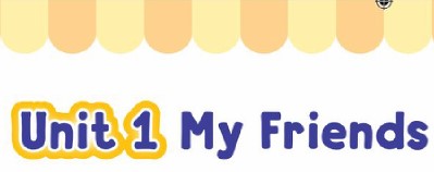 Unit 1: My Friends